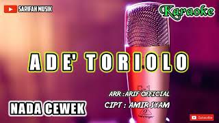 Download lagu ADE TORIOLO - KARAOKE ||CIPT.AMIR SYAM NADA WANITA LIRIK #sarifahmusik mp3 Download lagu ADE TORIOLO - KARAOKE ||CIPT.AMIR SYAM NADA WANITA LIRIK #sarifahmusik mp3