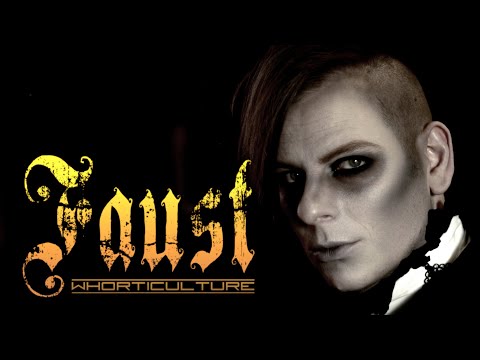 Whorticulture - “Faust” (Official Video)