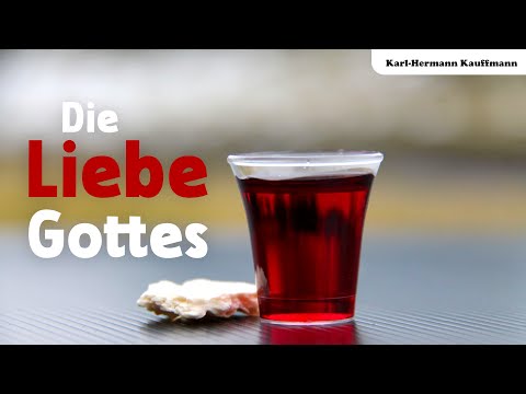 Die Liebe Gottes - Karl Hermann Kauffmann