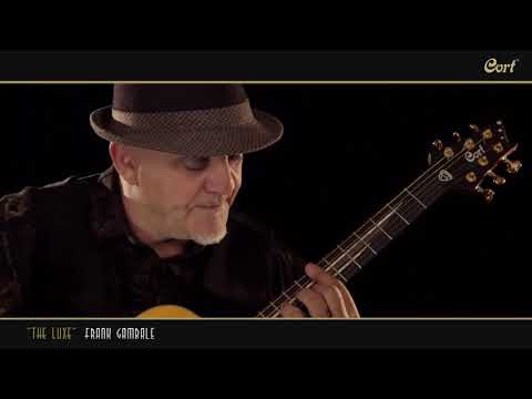 Cort LUXE by Frank Gambale Performance Video