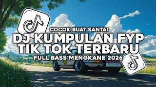Download lagu DJ KUMPULAN FYP TIK TOK 2026|| VIRAL TERBARU YANG KALIAN CARI❗ mp3