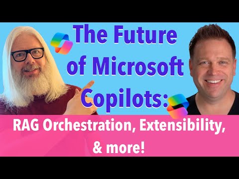 Maximizing Microsoft Copilots: RAG, Extensibility Revealed