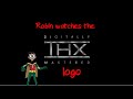Robin Watches The THX Logo