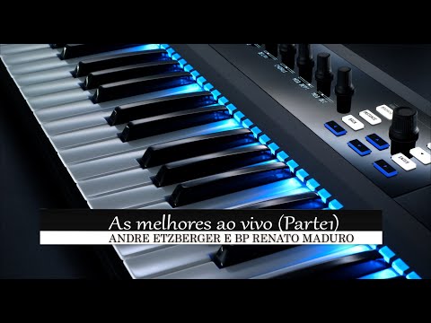 ANDRE ETZBERGER E BP RENATO MADURO - AS MELHORES AO VIVO (COLETÂNEA) PARTE 1