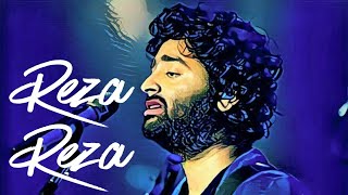 Arijit singh - Reza Reza