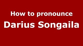 How to pronounce Darius Songaila