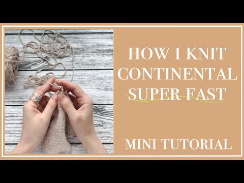 How I knit super fast (my continental knitting tutorial)