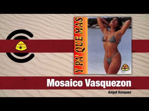 Angel Vasquez - Mosaico Vasquezon (Audio) | Felito Records
