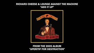 Richard Cheese &quot;Add It Up&quot; from the album &quot;Aperitif For Destruction&quot; (2005)