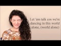 Lorde - A World Alone (Lyrics) 