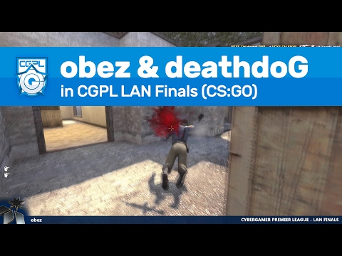 obez & deathdoG in CGPL LAN Finals (CS:GO)