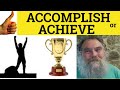 🔵 Accomplish or Achieve - Accomplish Meaning - Achieve Examples - The Difference Explained