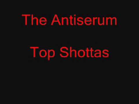 The Antiserum - Top Shotters
