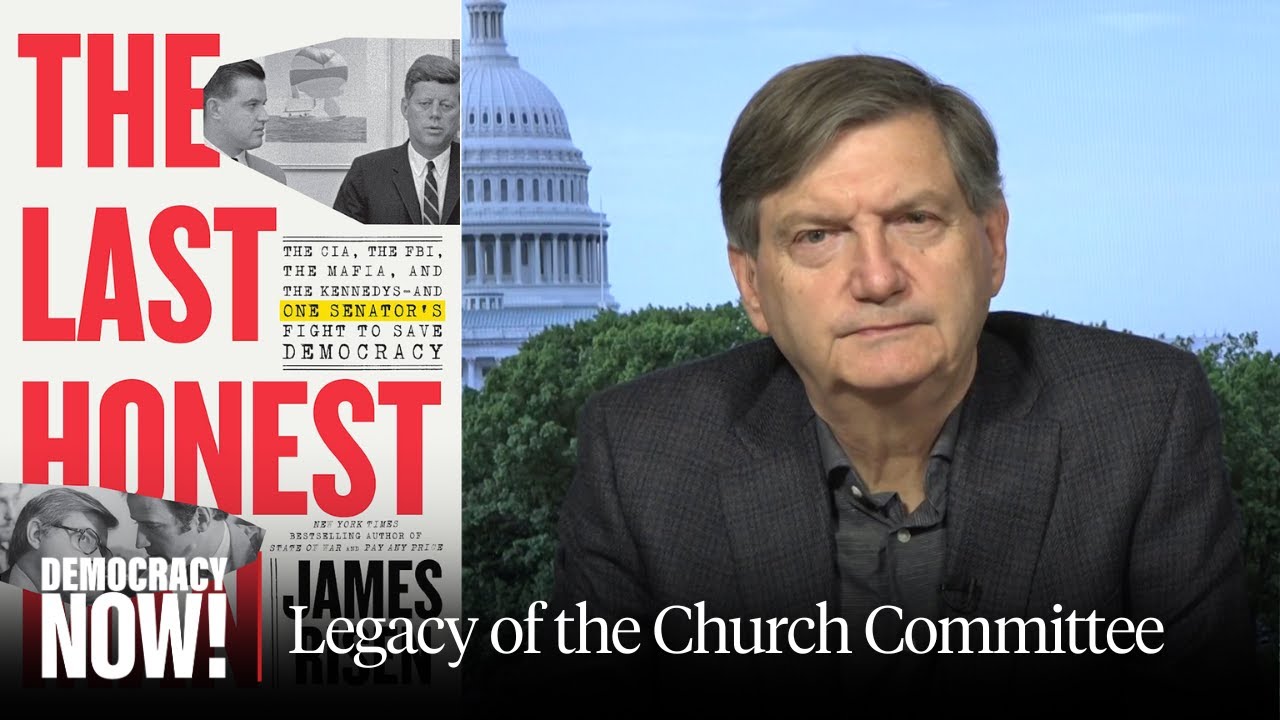 "The Last Honest Man": James Risen on How Former Senator Frank Church Exposed CIA, FBI & NSA