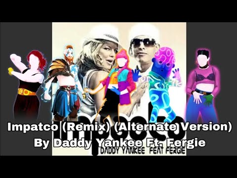 Impacto (Remix) (Alternate Version) By Daddy Yankee Ft. Fergie Fanmade Mashup