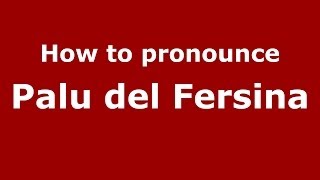 How to pronounce Palu Del Fersina