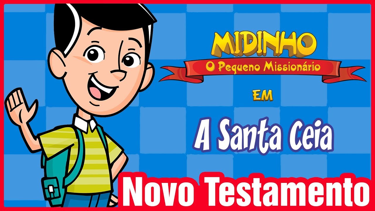 A Santa Ceia - Midinho, o Pequeno Missionário