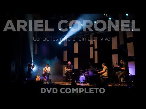 Ariel coronel - Canciones para el alma en vivo | DVD completo