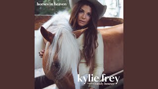 Kylie Frey Horses In Heaven (feat. Randy Houser)