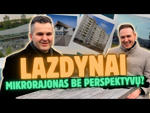 #9 LAZDYNAI - ar šis rajonas turi perspektyvų?