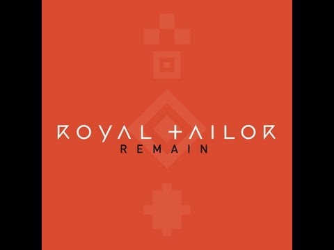 Royal Tailor - Remain [LYRIC Video]