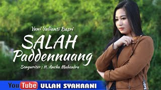Download lagu Salah Paddennuang - By Yuni Yulianti Basri mp3
