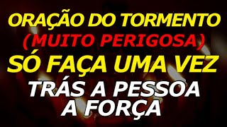 ORAÇÃO FORTE E DEFINITIVA DE AMARRAÇÃO AMOROSA. Oração do tormento. Magias e bruxarias