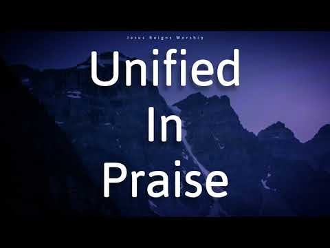 Equippers Worship - Unified in Praise (Lyrics)