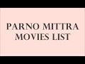 Parno Mittra Movies List