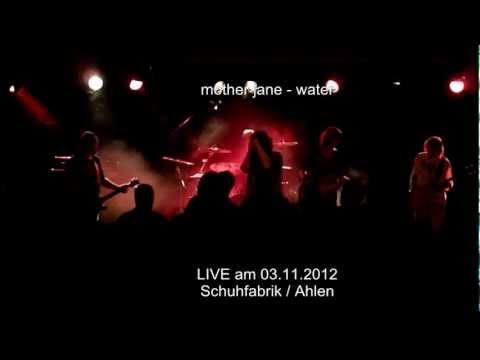 mother jane - water (03.11.2012 Schuhfabrik / Ahlen)