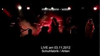 mother jane - water (03.11.2012 Schuhfabrik / Ahlen)