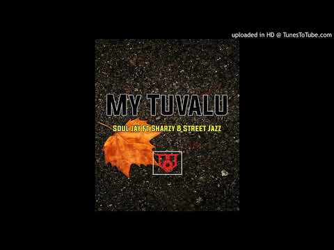 My Tuvalu - Soul Jay Ft Sharzy & Street Jazz (2020)