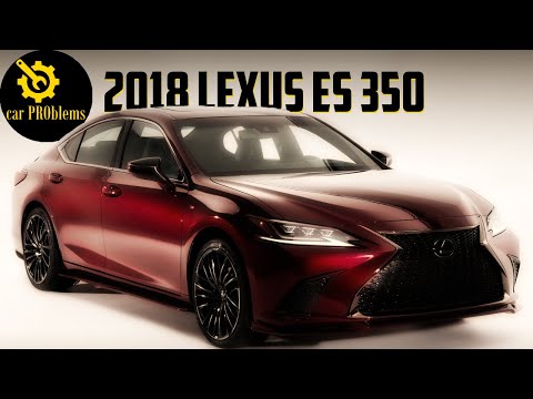 2018 Lexus ES 350 Problems - The Best of Both Worlds