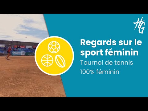 Regards sur le sport féminin - Lumière sur un tournoi de tennis 100% féminin