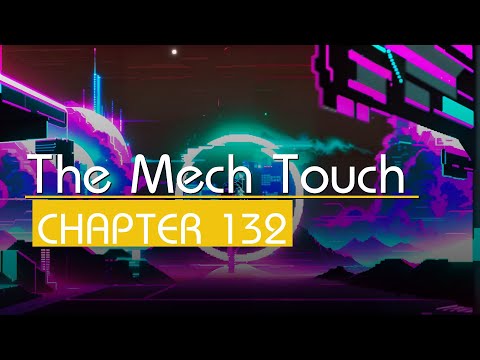 [The Mech Touch] Chapter 132, Viable Mech (Realistic TTS Sci-Fi Audiobook)