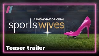 Tease trailer | Sports Wives | Showmax Original