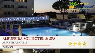 Albufeira Sol Hotel & Spa - Albufeira Hotels, Portugal