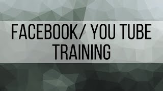 3. Facebook/You Tube Training