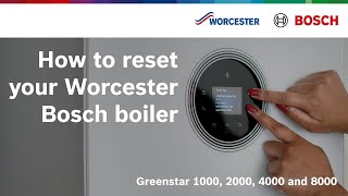 How to reset your Worcester Bosch boiler | Worcester Bosch