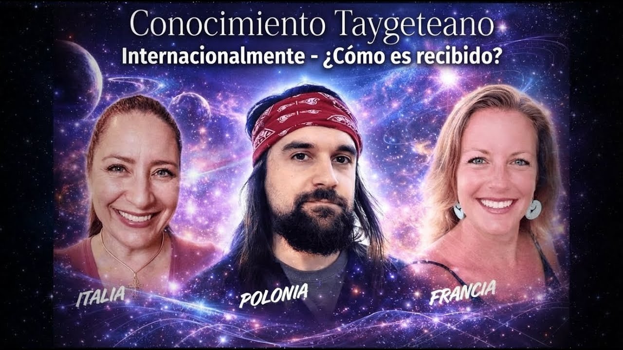 El Conocimiento Taygeteano compartido internacionalmente: ¿Cómo es Recibido?