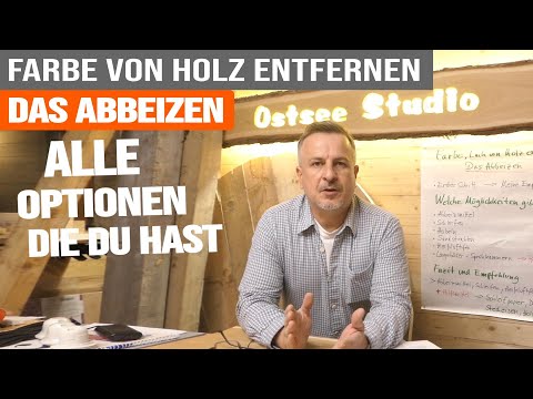 Abbeizen // Farbe von Holz entfernen // Welche Optionen es gibt