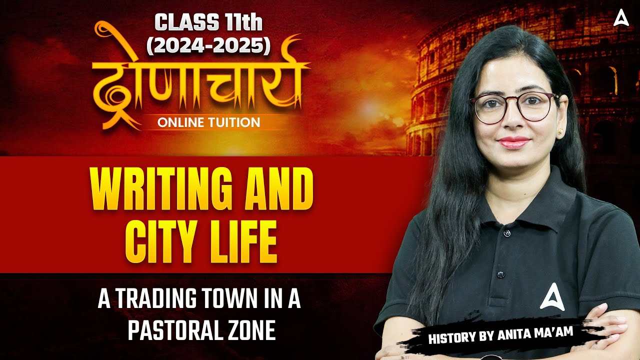 Class 11 History | Writing and City Life | A Trading Town in a Pastoral Zone | History by Anita Mam