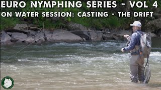 How to Euro Nymph Series - On Water Session - Casting and The Drift - Euro Nymphing Basics Vol 4