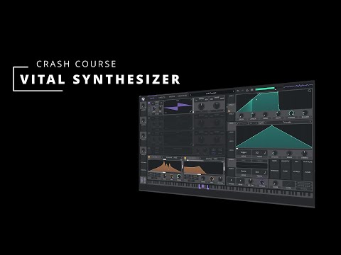 Vital Synth Crash Course - The Basics