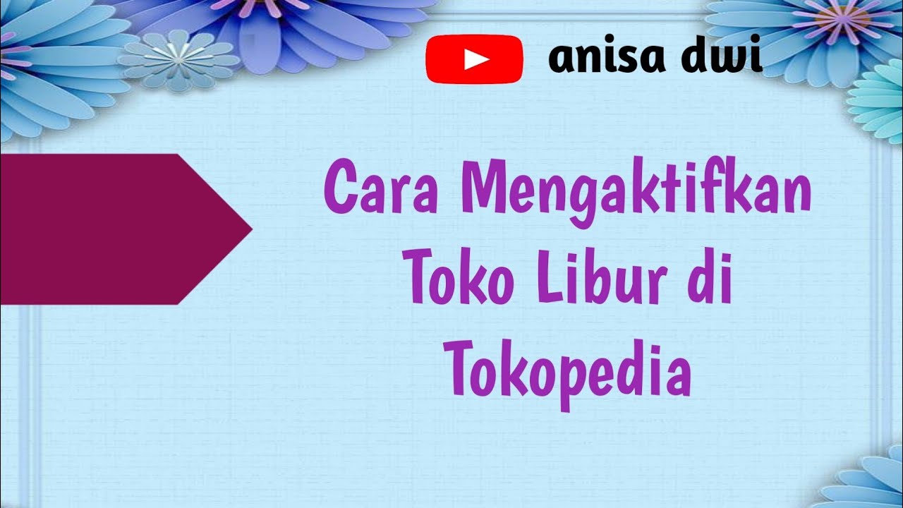 Cara Mengaktifkan Toko Libur di Tokopedia