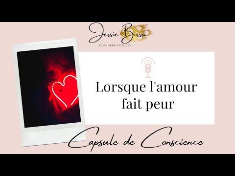 Pourquoi l'amour fait peur ?