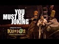 You Must Be Joking | Kurios Music 