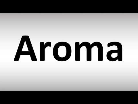 How to Pronounce Aroma