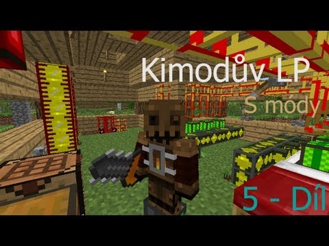 Kimodův LP s módy - S01E05 díl - Miner + začínáme Buildcraftit :D (Enginy, Rafinery atd.)