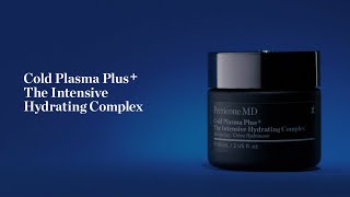 Cold Plasma + | The Intensive Hydrating Complex | New From Perricone MD